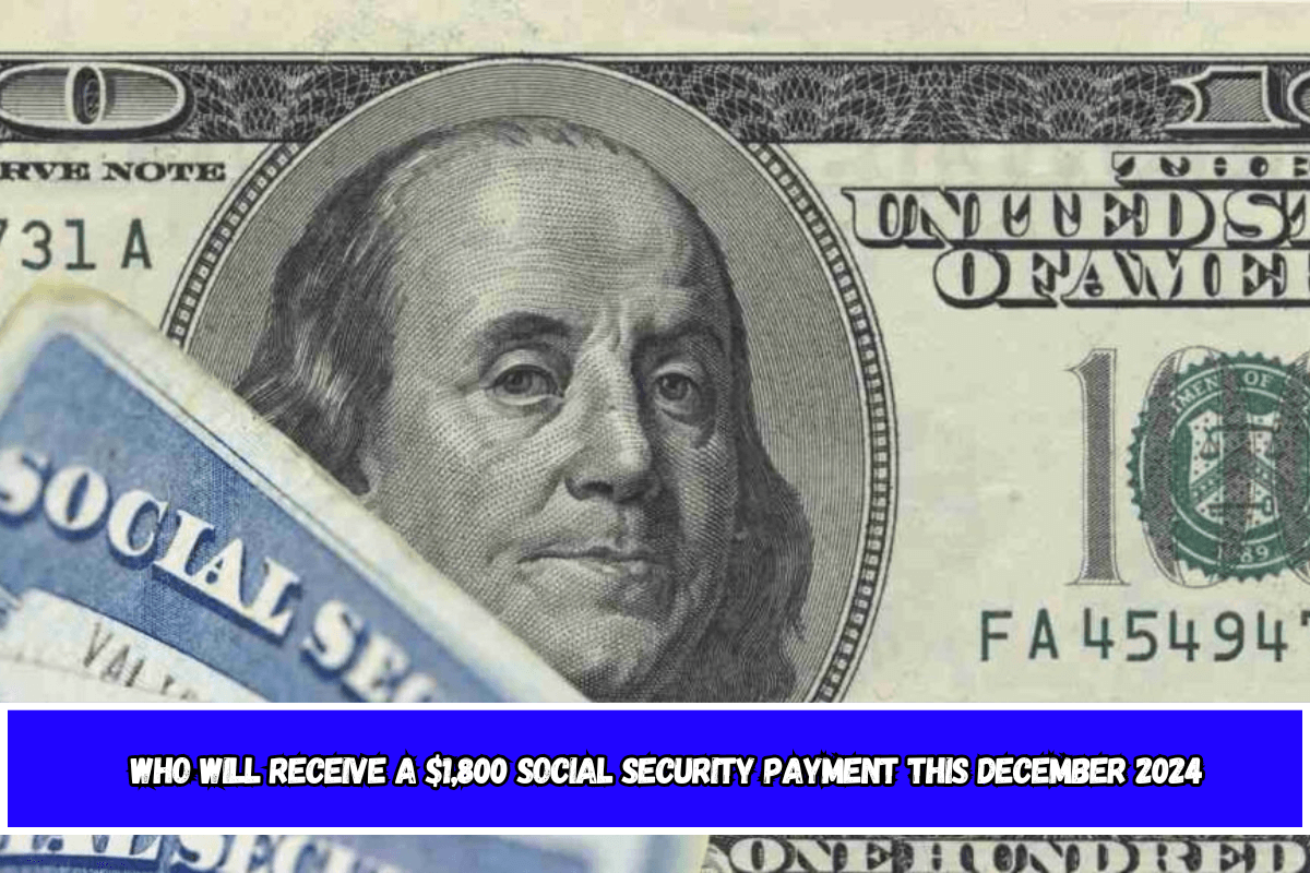 Who will receive a $1,800 Social Security payment this December 2024