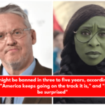 Wicked might be banned in three to five years, according to Adam McKay, if America keeps going on the track it is, and I wouldn't be surprised