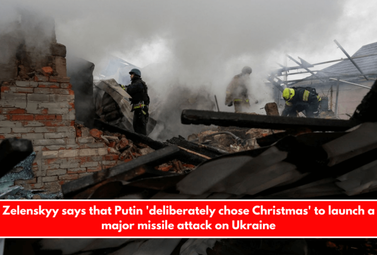 Zelenskyy says that Putin 'deliberately chose Christmas' to launch a major missile attack on Ukraine