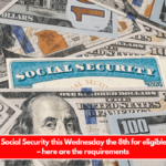 1,900 from Social Security this Wednesday the 8th for eligible Americans – here are the requirements