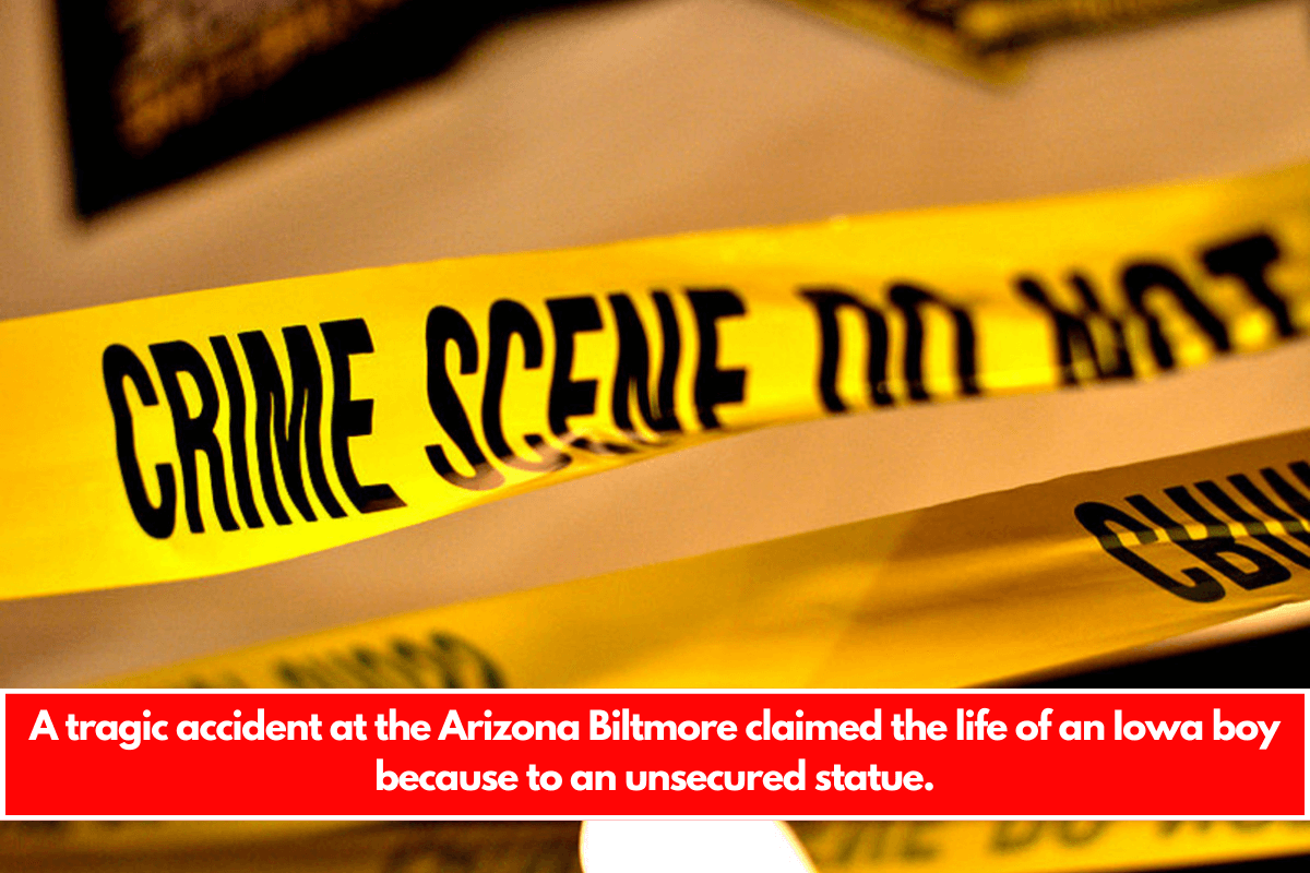 A tragic accident at the Arizona Biltmore claimed the life of an Iowa boy because to an unsecured statue.