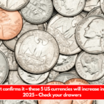 An expert confirms it – these 5 US currencies will increase in value by 2025 – Check your drawers