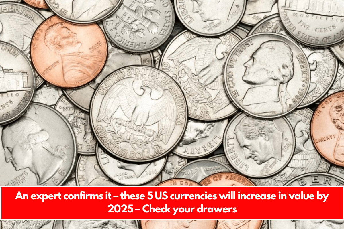 An expert confirms it – these 5 US currencies will increase in value by 2025 – Check your drawers