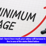 And it’s official – here’s how much your salary will increase in 2025 if you live in one of the states listed below