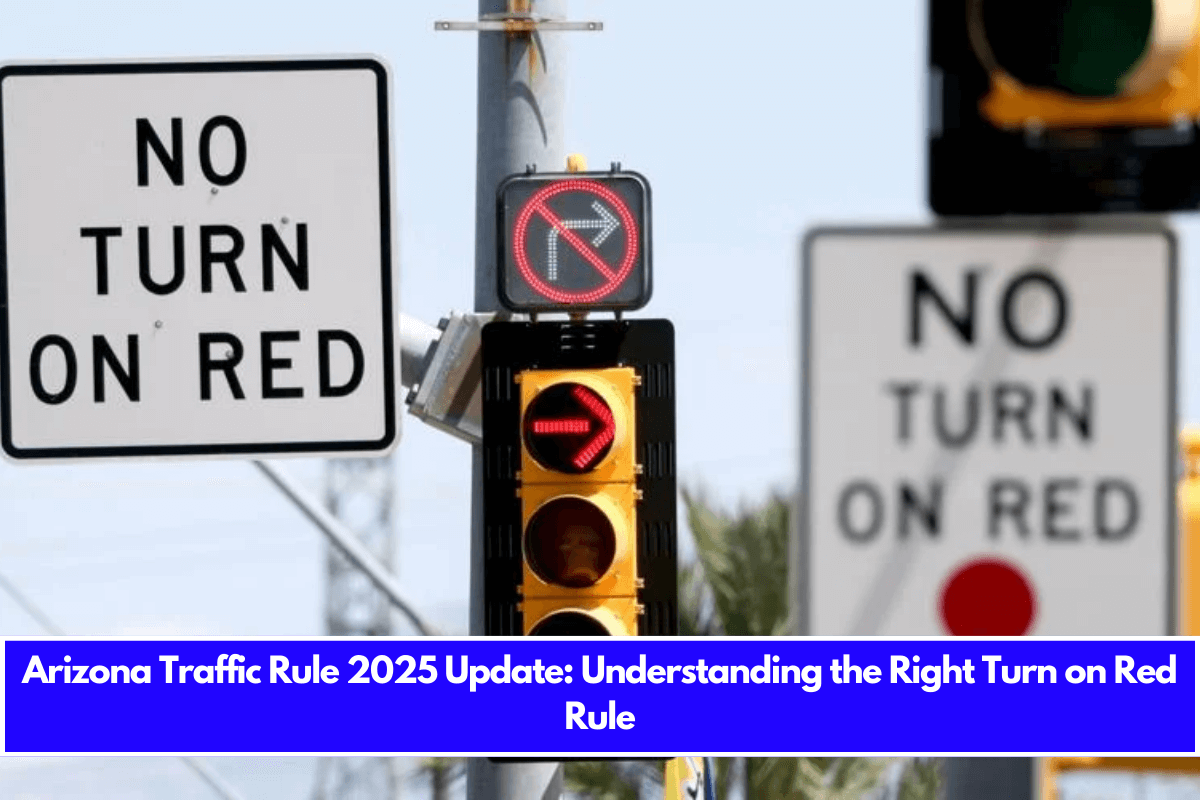 Arizona Traffic Rule 2025 Update Understanding the Right Turn on Red Rule