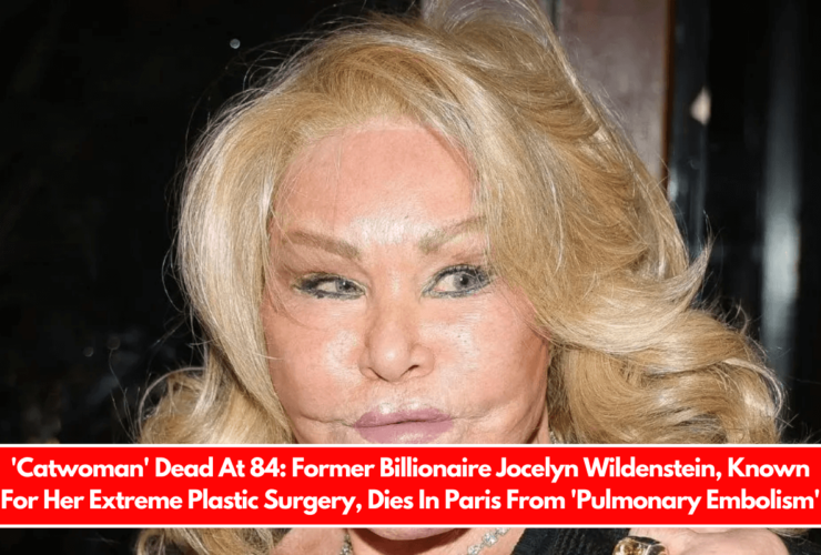 'Catwoman' Dead At 84 Former Billionaire Jocelyn Wildenstein, Known For Her Extreme Plastic Surgery, Dies In Paris From 'Pulmonary Embolism'