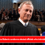 Chief Justice Roberts condemns elected officials who intimidate judges