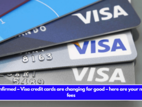 Confirmed – Visa credit cards are changing for good – here are your new fees