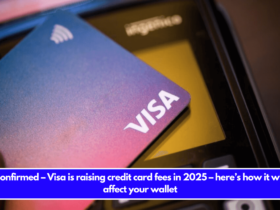 Confirmed – Visa is raising credit card fees in 2025 – here’s how it will affect your wallet