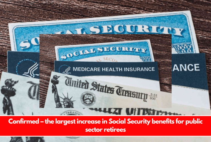 Confirmed – the largest increase in Social Security benefits for public sector retirees