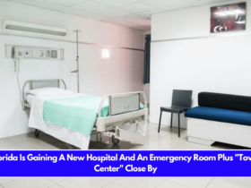 Florida Is Gaining A New Hospital And An Emergency Room Plus Town Center Close By