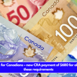 Good news for Canadians – new CRA payment of $680 for all who meet these requirements