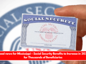 Good news for Mississippi – Social Security Benefits to Increase in 2025 for Thousands of Beneficiaries