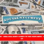 Good news – Double Social Security payments for these specific months – see full list