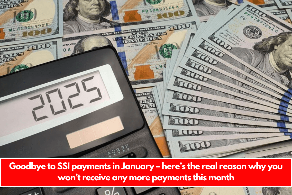 Goodbye to SSI payments in January – here’s the real reason why you won’t receive any more payments this month