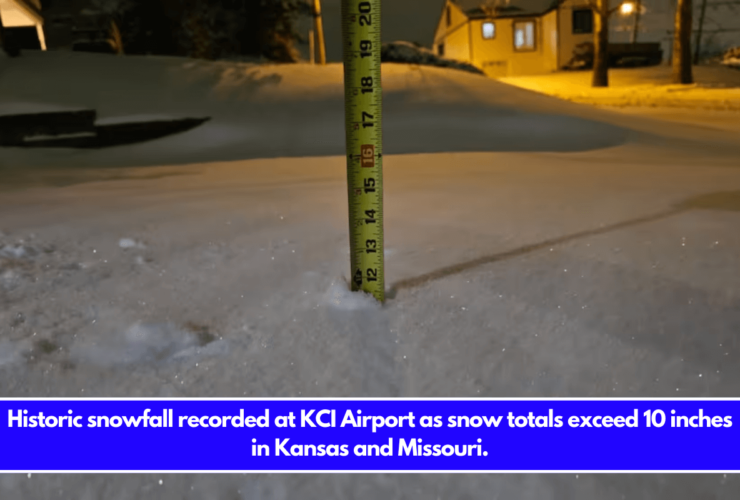 Historic snowfall recorded at KCI Airport as snow totals exceed 10 inches in Kansas and Missouri.