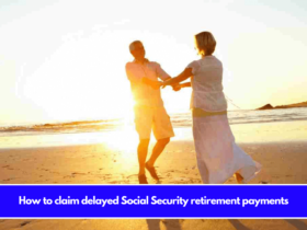 How to claim delayed Social Security retirement payments