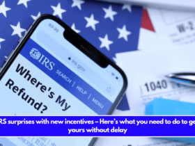 IRS surprises with new incentives – Here’s what you need to do to get yours without delay