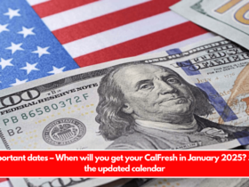 Important dates – When will you get your CalFresh in January 2025 See the updated calendar