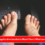 Is it illegal to drive barefoot in Maine Here's What Law Says!