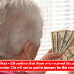 It is now official – SSI confirms that those who received this payment on December 31st will not be paid in January for this reason.