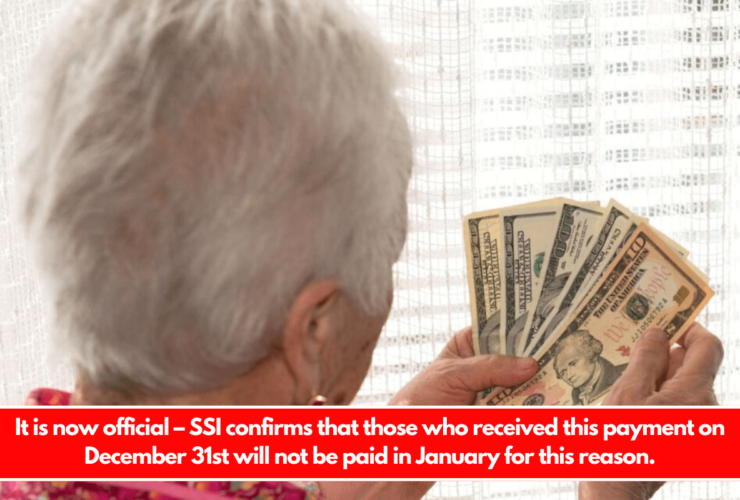 It is now official – SSI confirms that those who received this payment on December 31st will not be paid in January for this reason.