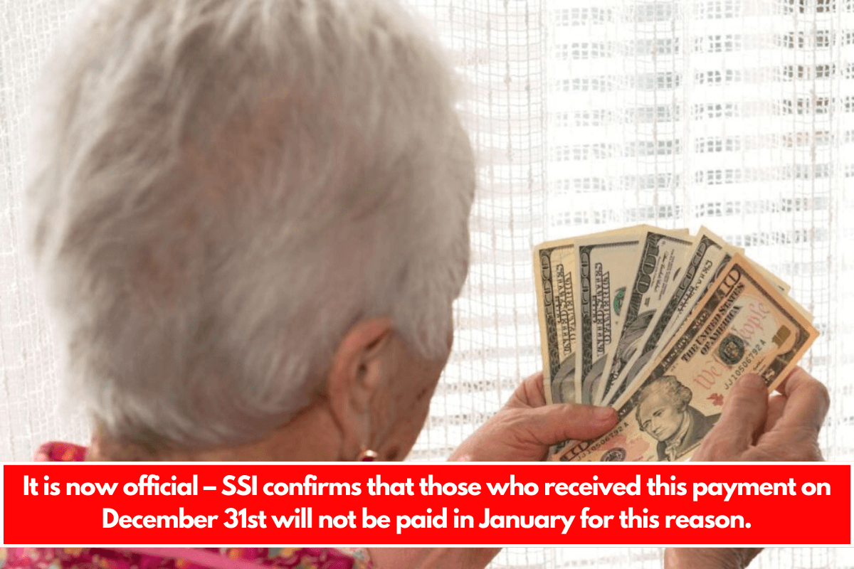 It is now official – SSI confirms that those who received this payment on December 31st will not be paid in January for this reason.