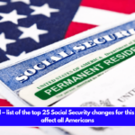 It’s official – list of the top 25 Social Security changes for this year that affect all Americans