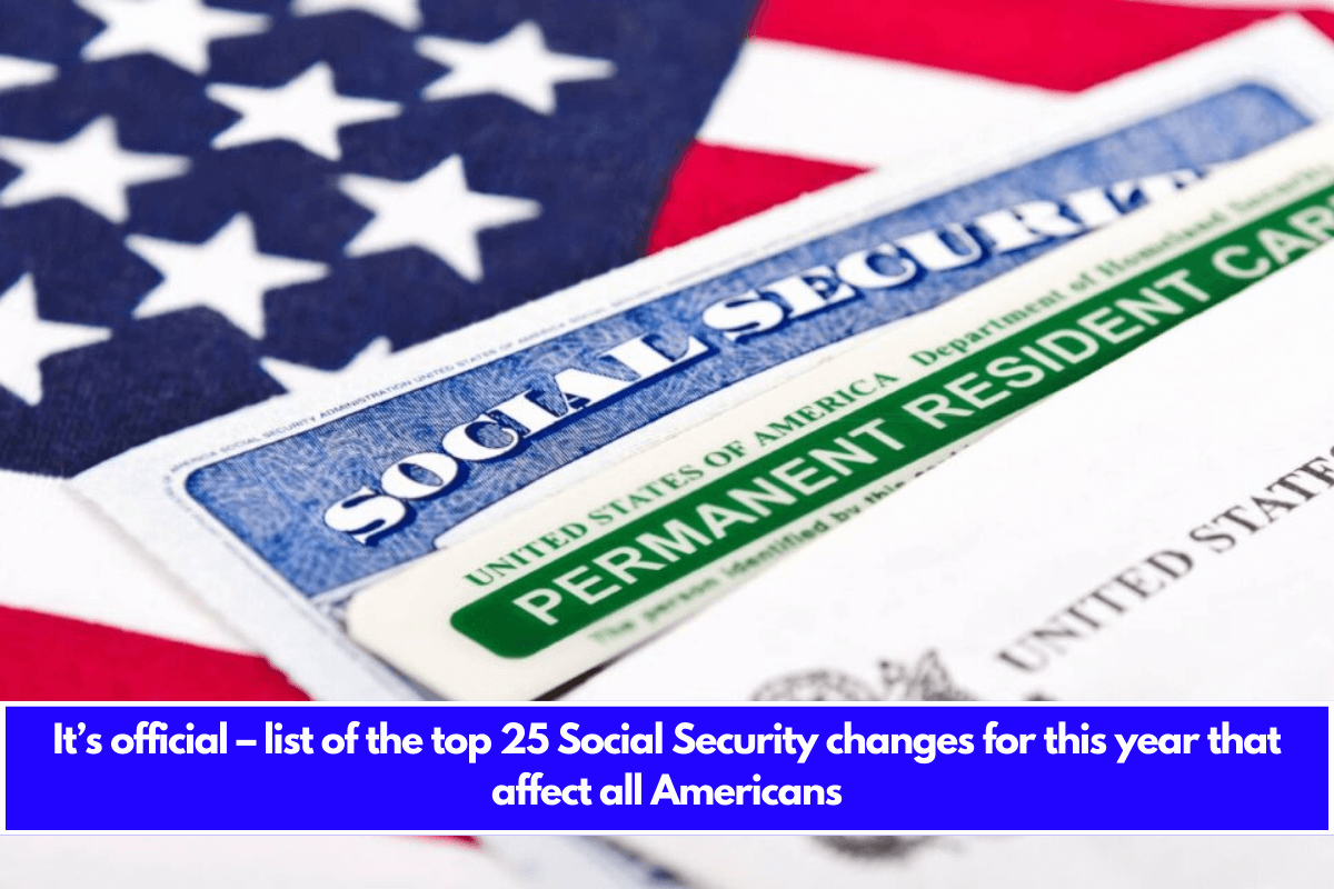 It’s official – list of the top 25 Social Security changes for this year that affect all Americans