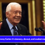 Jimmy Carter A visionary, devout, and modest man