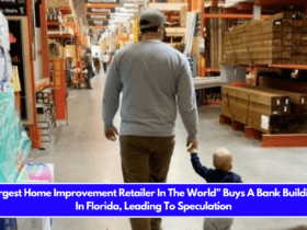 Largest Home Improvement Retailer In The World Buys A Bank Building In Florida, Leading To Speculation