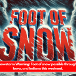 Midwest Snowstorm Warning Foot of snow possible throughout Illinois, Iowa, and Indiana this weekend.