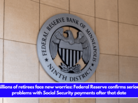 Millions of retirees face new worries Federal Reserve confirms serious problems with Social Security payments after that date