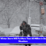 Monster Winter Storm Will Put More Than 60 Million in Dangerous Situations