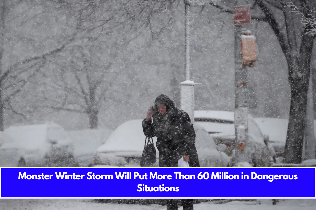 Monster Winter Storm Will Put More Than 60 Million in Dangerous Situations