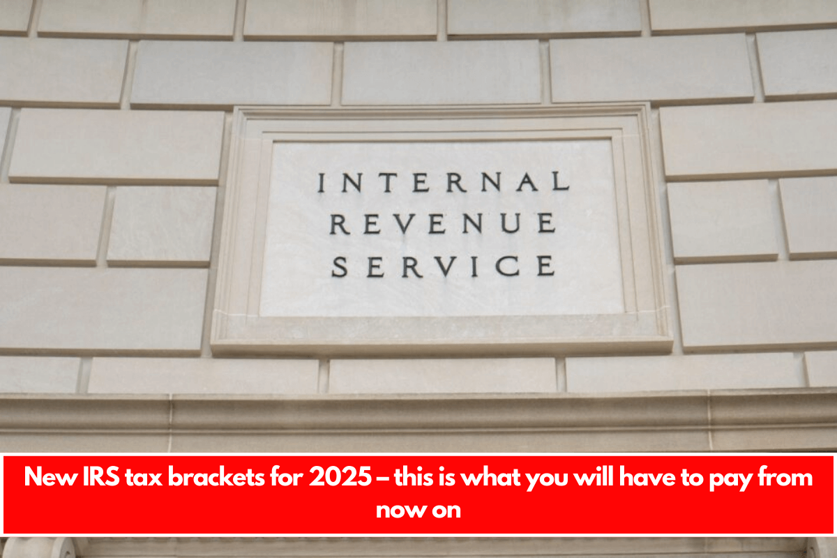 New IRS tax brackets for 2025 – this is what you will have to pay from now on