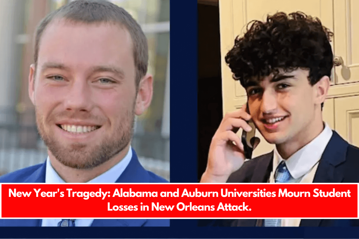 New Year's Tragedy Alabama and Auburn Universities Mourn Student Losses in New Orleans Attack.