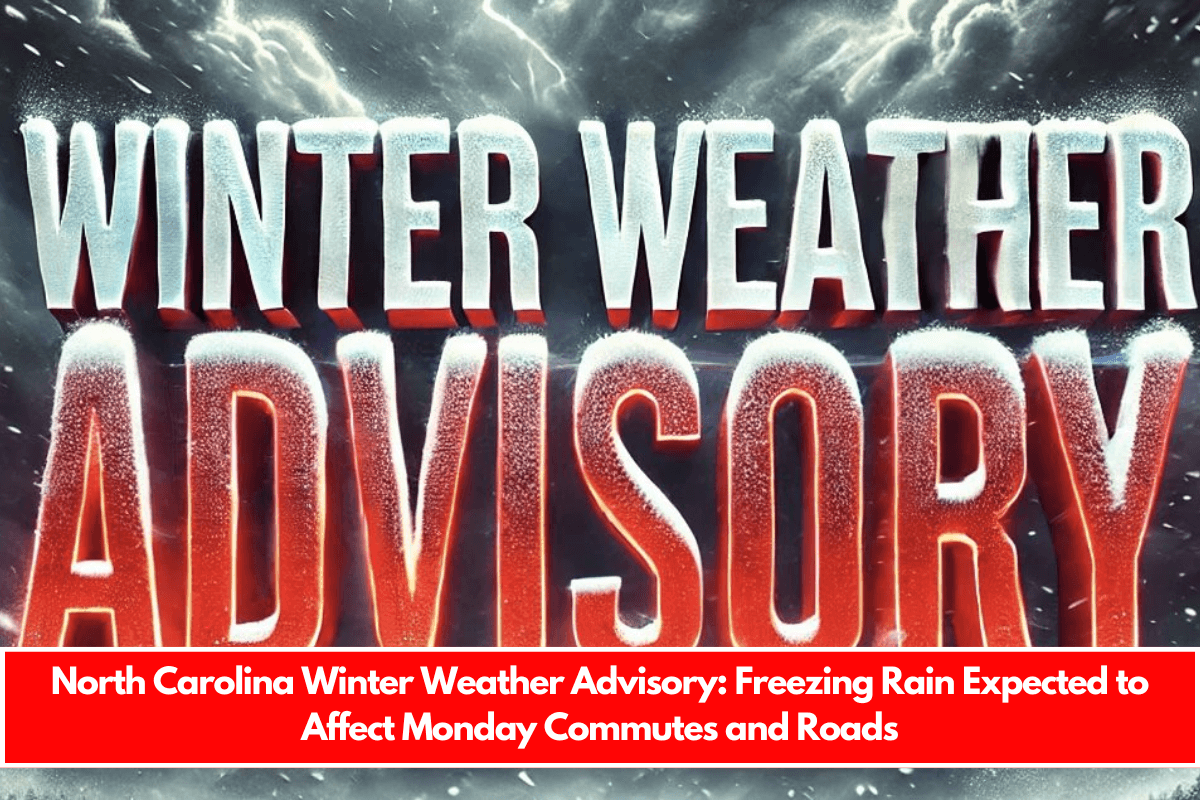 North Carolina Winter Weather Advisory Freezing Rain Expected to Affect Monday Commutes and Roads