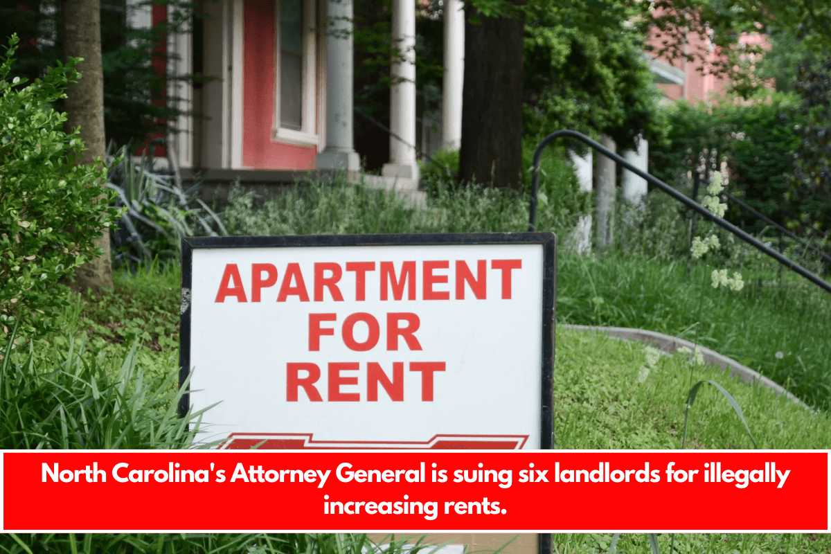 North Carolina's Attorney General is suing six landlords for illegally increasing rents.