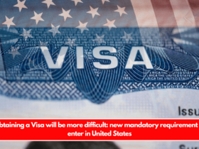 Obtaining a Visa will be more difficult: new mandatory requirement to enter in United States