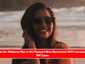 Risks for Alabama Men in the Passport Bros Movement 543% Increase in HIV Cases