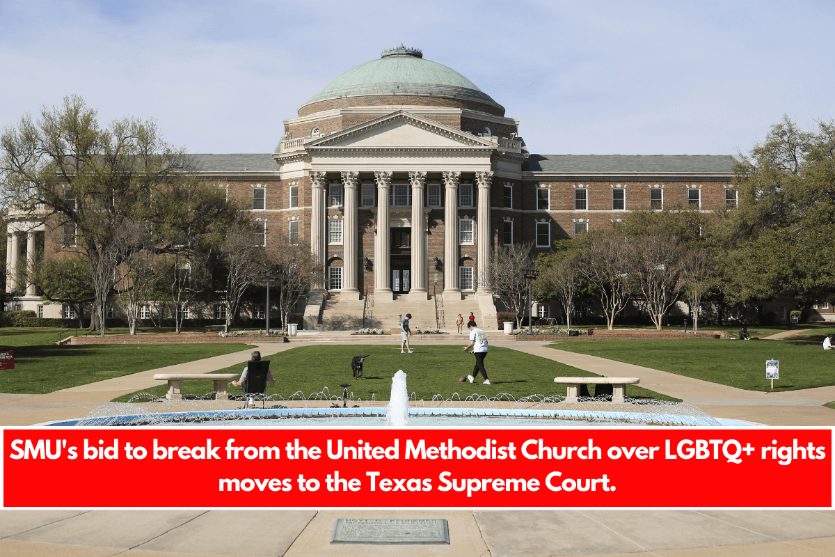 SMU's bid to break from the United Methodist Church over LGBTQ+ rights moves to the Texas Supreme Court.