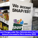 SNAP Payment Changes under New Administration; See if Food Stamp Amount is Increased or Not in January 2025