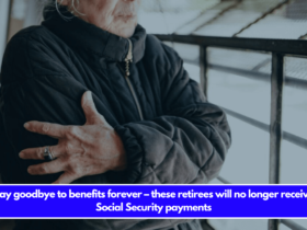 Say goodbye to benefits forever – these retirees will no longer receive Social Security payments