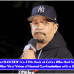 Talk S—t Get BLOCKED' Ice-T Hits Back at Critics Who Had Something to Say After Viral Video of Heated Confrontation with a Sheriff