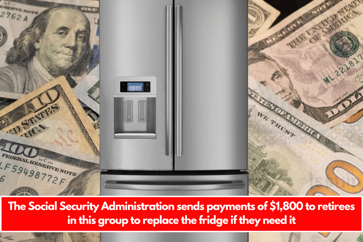 The Social Security Administration sends payments of $1,800 to retirees in this group to replace the fridge if they need it