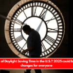 The end of Daylight Saving Time in the U.S. 2025 could bring big changes for everyone