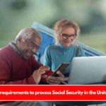 The new requirements to process Social Security in the United States