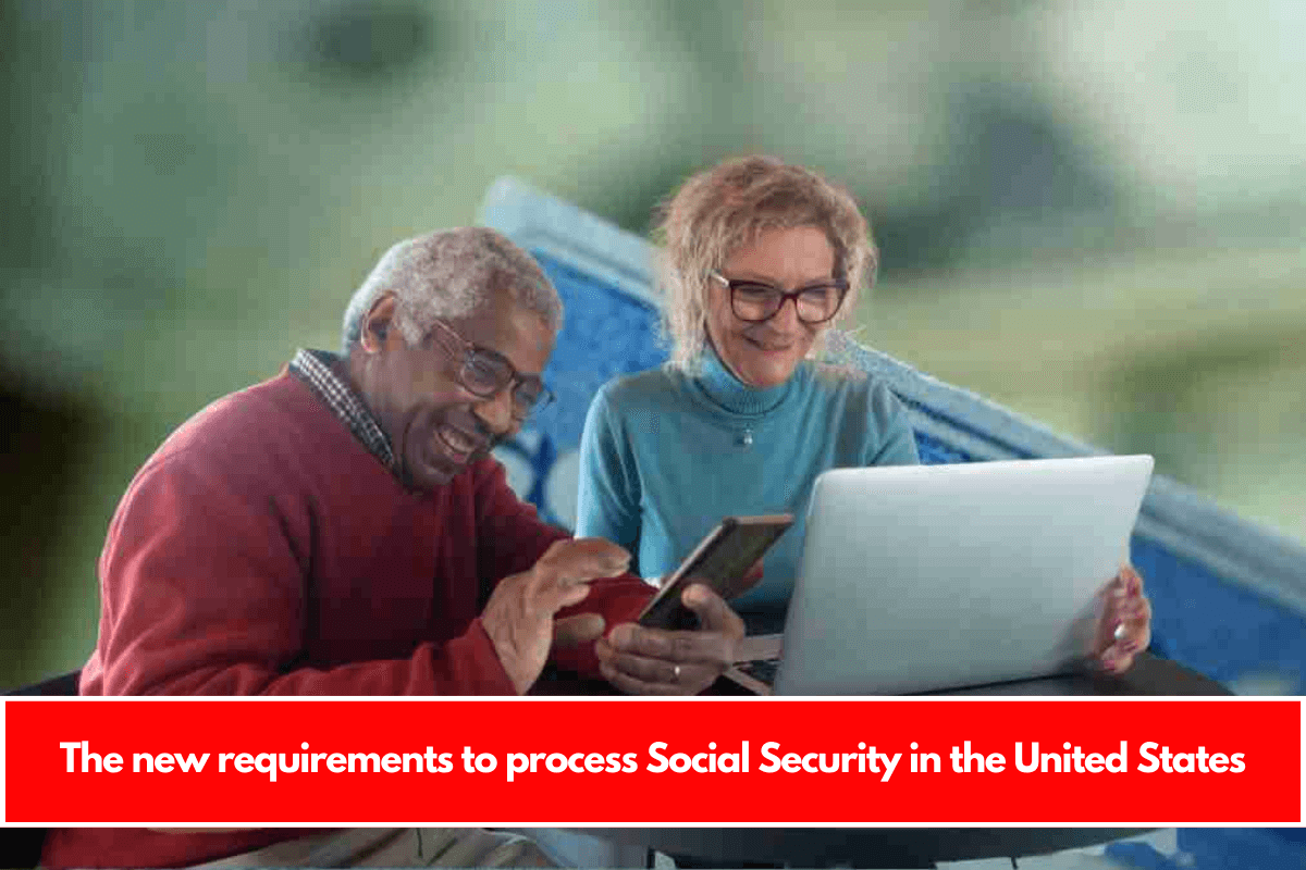 The new requirements to process Social Security in the United States