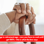 Total change in retirement age – now you have to wait until this age to get 100% – this is what the law says